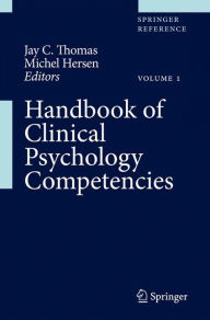 Title: Handbook of Clinical Psychology Competencies / Edition 1, Author: Jay C Thomas