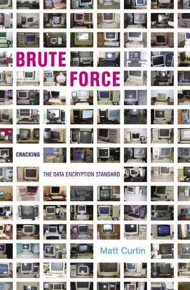 Brute Force: Cracking the Data Encryption Standard / Edition 1