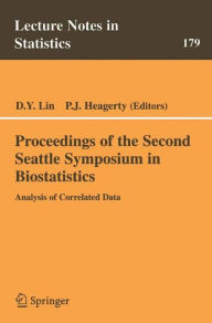 Title: Proceedings of the Second Seattle Symposium in Biostatistics: Analysis of Correlated Data / Edition 1, Author: Danyu Lin