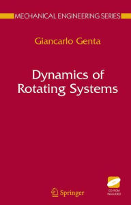 Title: Dynamics of Rotating Systems / Edition 1, Author: Giancarlo Genta