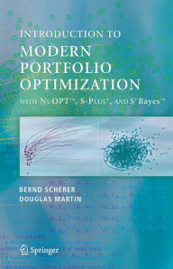 Title: Modern Portfolio Optimization with NuOPT, S-PLUS, and S+Bayes / Edition 1, Author: Bernd Scherer