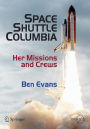 Space Shuttle Columbia: Her Missions and Crews / Edition 1