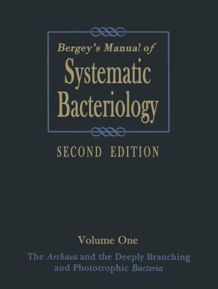 Bergey's Manual of Systematic Bacteriology: Volume One : The Archaea and the Deeply Branching and Phototrophic Bacteria