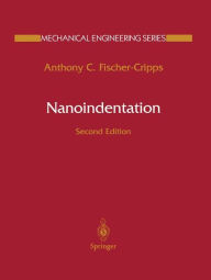 Title: Nanoindentation / Edition 2, Author: Anthony C. Fischer-Cripps