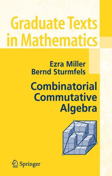 Combinatorial Commutative Algebra / Edition 1