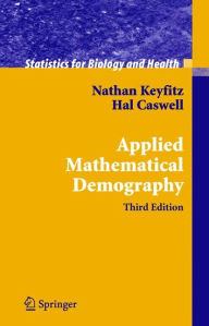 Title: Applied Mathematical Demography / Edition 3, Author: Nathan Keyfitz