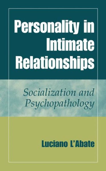 Personality in Intimate Relationships: Socialization and Psychopathology / Edition 1