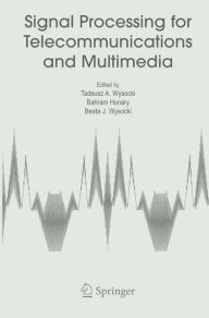 Title: Signal Processing for Telecommunications and Multimedia / Edition 1, Author: Tadeusz A. Wysocki