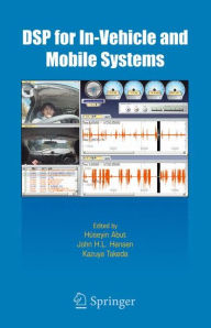 Title: DSP for In-Vehicle and Mobile Systems, Author: Huseyin Abut