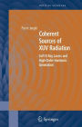 Coherent Sources of XUV Radiation: Soft X-Ray Lasers and High-Order Harmonic Generation / Edition 1