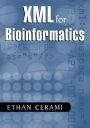 XML for Bioinformatics / Edition 1