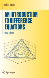 Title: An Introduction to Difference Equations / Edition 3, Author: Saber Elaydi