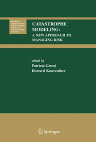 Title: Catastrophe Modeling: A New Approach to Managing Risk, Author: Patricia Grossi
