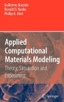 Alternative view 2 of Applied Computational Materials Modeling: Theory, Simulation and Experiment / Edition 1