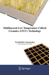 Title: Multilayered Low Temperature Cofired Ceramics (LTCC) Technology / Edition 1, Author: Yoshihiko Imanaka