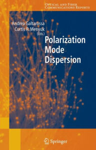 Title: Polarization Mode Dispersion / Edition 1, Author: Andrea Galtarossa