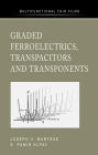 Graded Ferroelectrics, Transpacitors and Transponents / Edition 1