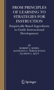 Title: From Principles of Learning to Strategies for Instruction: Empirically Based Ingredients to Guide Instructional Development / Edition 1, Author: Robert J. Seidel