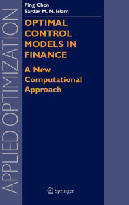 Title: Optimal Control Models in Finance: A New Computational Approach / Edition 1, Author: Ping Chen