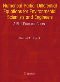 Title: Numerical Partial Differential Equations for Environmental Scientists and Engineers: A First Practical Course, Author: Daniel R. Lynch