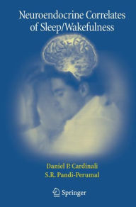 Title: Neuroendocrine Correlates of Sleep/Wakefulness / Edition 1, Author: Springer US