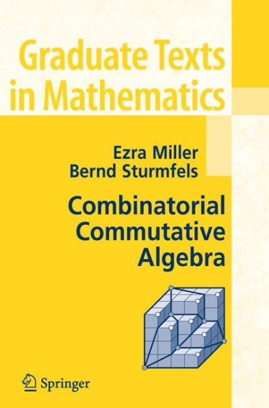 Combinatorial Commutative Algebra / Edition 1