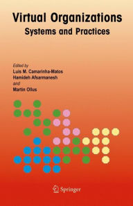 Title: Virtual Organizations: Systems and Practices / Edition 1, Author: Luis M. Camarinha-Matos