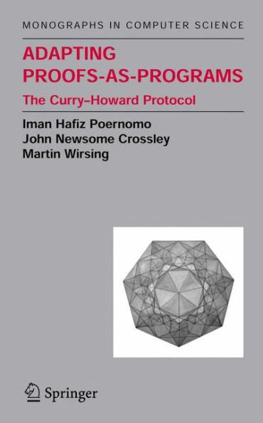Adapting Proofs-as-Programs: The Curry--Howard Protocol / Edition 1