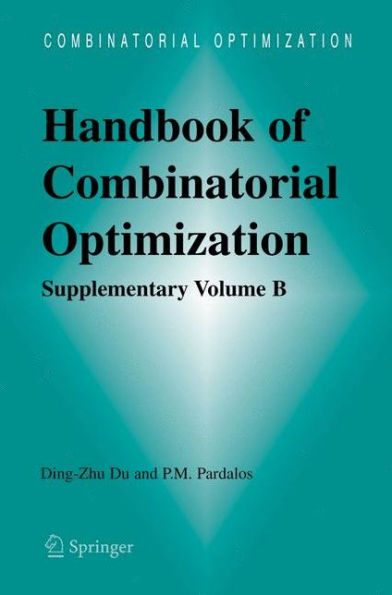 Handbook of Combinatorial Optimization: Supplement Volume B