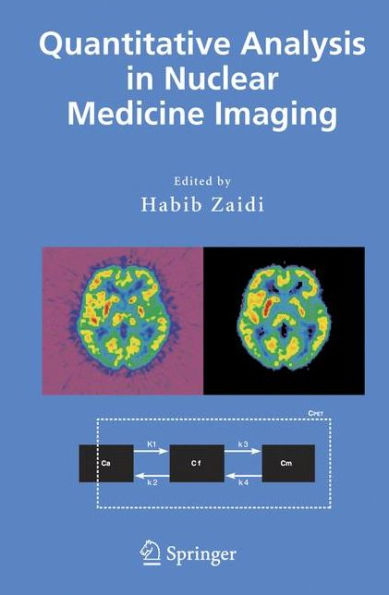 Quantitative Analysis in Nuclear Medicine Imaging / Edition 1