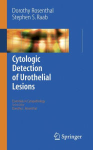 Title: Cytologic Detection of Urothelial Lesions / Edition 1, Author: Dorothy L. Rosenthal