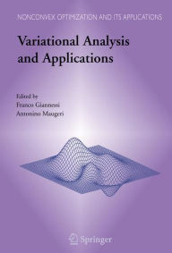 Title: Variational Analysis and Applications / Edition 1, Author: Franco Giannessi
