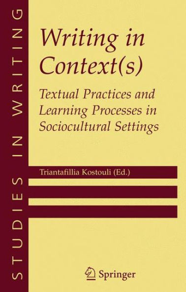 Writing Context(s): Textual Practices and Learning Processes Sociocultural Settings