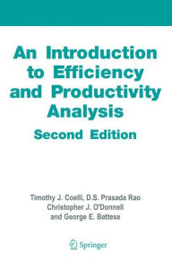 Title: An Introduction to Efficiency and Productivity Analysis / Edition 2, Author: Timothy J. Coelli