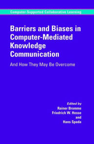 Title: Barriers and Biases in Computer-Mediated Knowledge Communication: And How They May Be Overcome, Author: Rainer Bromme