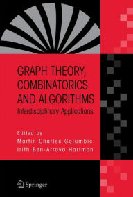 Title: Graph Theory, Combinatorics and Algorithms: Interdisciplinary Applications, Author: Martin Charles Golumbic