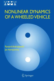 Title: Nonlinear Dynamics of a Wheeled Vehicle / Edition 1, Author: Ryszard Andrzejewski