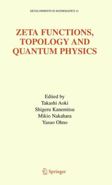 Zeta Functions, Topology and Quantum Physics / Edition 1