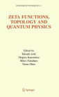 Zeta Functions, Topology and Quantum Physics / Edition 1