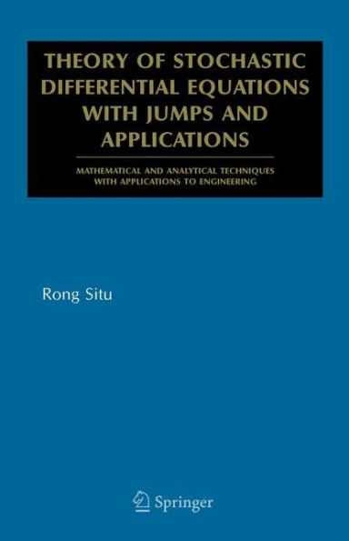 Theory of Stochastic Differential Equations with Jumps and Applications: Mathematical and Analytical Techniques with Applications to Engineering / Edition 1