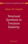 Structural Synthesis in Precision Elasticity / Edition 1