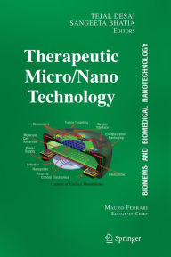 Title: BioMEMS and Biomedical Nanotechnology: Volume III: Therapeutic Micro/Nanotechnology / Edition 1, Author: Tejal Desai