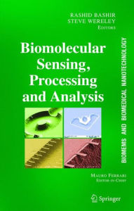 Title: BioMEMS and Biomedical Nanotechnology: Volume IV: Biomolecular Sensing, Processing and Analysis / Edition 1, Author: Rashid Bashir