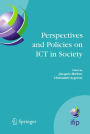 Perspectives and Policies on ICT in Society: An IFIP TC9 (Computers and Society) Handbook / Edition 1
