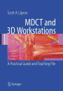 MDCT and 3D Workstations: A Practical How-To Guide and Teaching File