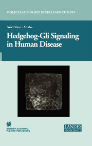 Title: Hedgehog-Gli Signaling in Human Disease / Edition 1, Author: Ariel Ruiz i Altaba