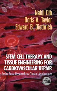 Title: Stem Cell Therapy and Tissue Engineering for Cardiovascular Repair: From Basic Research to Clinical Applications / Edition 1, Author: Nabil Dib