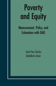 Title: Poverty and Equity: Measurement, Policy and Estimation with DAD / Edition 1, Author: Jean-Yves Duclos