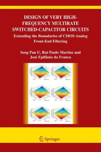 Design of Very High-Frequency Multirate Switched-Capacitor Circuits: Extending the Boundaries of CMOS Analog Front-End Filtering / Edition 1