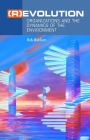 (R)Evolution: Organizations and the Dynamics of the Environment / Edition 1